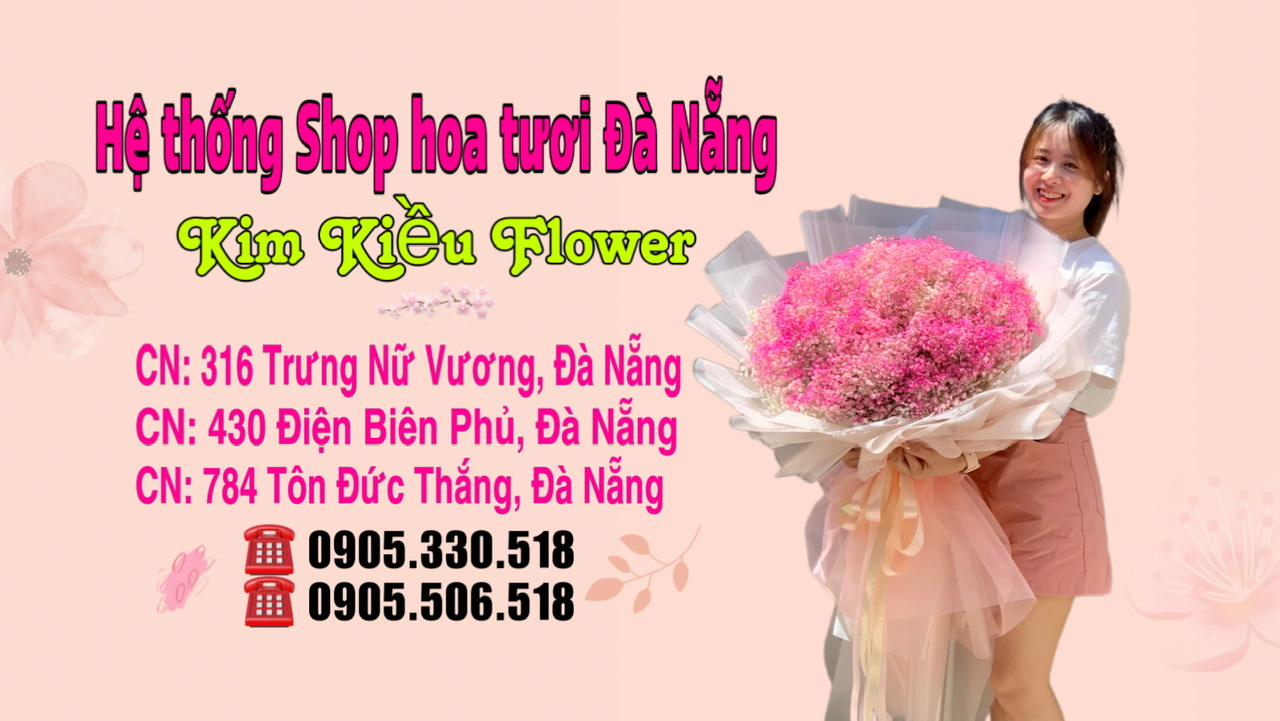 Hệ thống shop hoa hoa tươi Đà Nẵng - Kim Kiều Flower